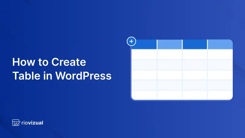 How to Create a Table in WordPress [3 Methods]
