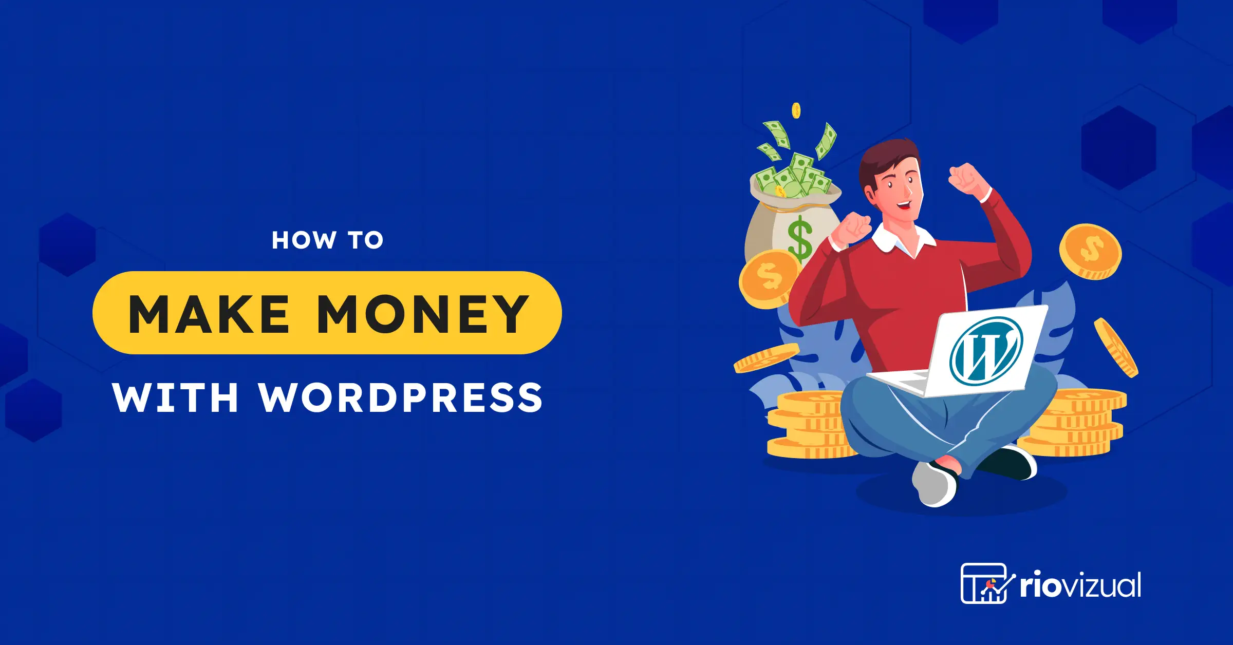 How to Make Money with WordPress: 15 Proven Strategies
