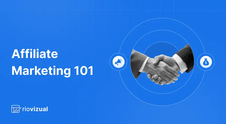Affiliate Marketing 101: Beginners Guide to Start in 2025