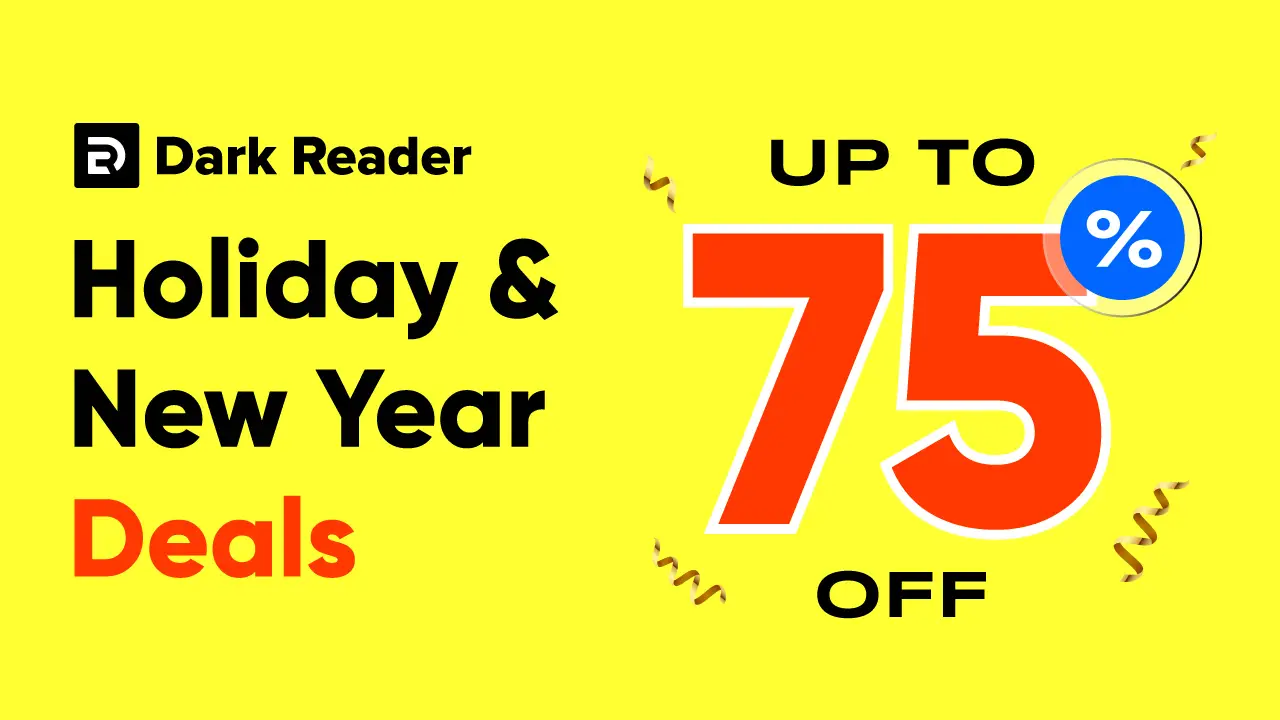 Dark Reader Holiday Deals Details 2025-2026
